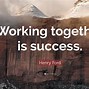 Image result for Benefits of Working Together Quotes