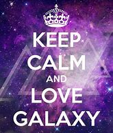 Image result for Keep Calm and Be Chantel Galaxy