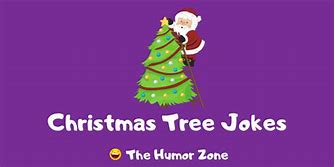 Image result for Christmas Tree Jokes