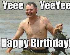 Image result for Funny Redneck Birthday Quotes