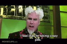 Image result for Zoolander Crazy Pills Meme