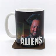 Image result for Funny Alien Meme Mug