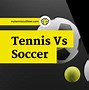 Image result for Tennis vs Soccer
