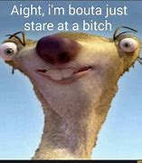 Image result for Sid the Sloth Funny Work Meme