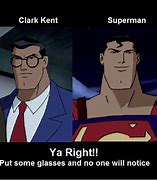 Image result for Clark Kent Meme