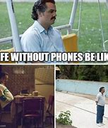 Image result for Dying without Phone Meme