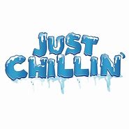 Image result for Just Chillin 44