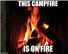Image result for Campfire Meme