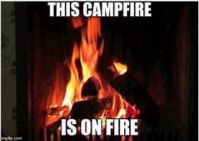 Image result for Good Night Campfire Meme