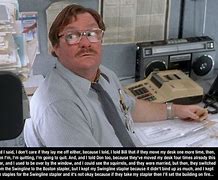 Image result for Quotes From Office Space Movie