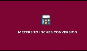 Image result for 100 Meters to Inches