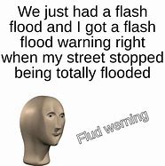 Image result for Impact Flood Meme