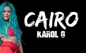 Image result for Cairo Karol G Letra
