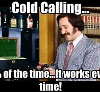 Image result for Cold Calling Meme