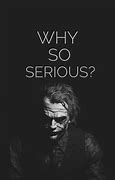 Image result for Why U so Serious Meme