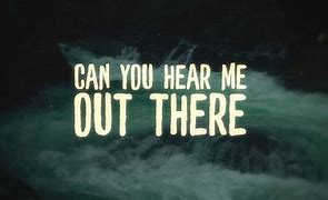 Image result for Can You Hear Me When I'm Callin