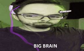 Image result for Big Brain Thought Meme
