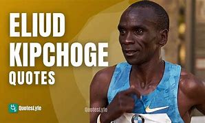 Image result for Eliud Kipchoge Quotes
