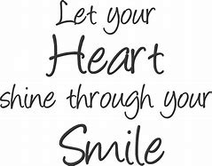 Image result for Smile in Your Heart Quotes