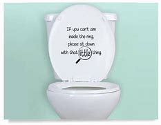 Image result for Toilet Bowl Quotes