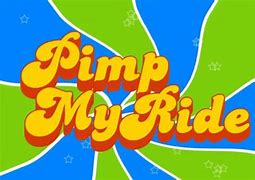 Image result for Pimp My Ride Theme