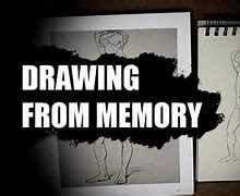 Image result for Draw From Memory