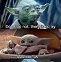 Image result for Baby Yoda Force Meme