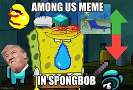Image result for Spongebob Among Us Meme