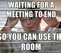 Image result for Meeting Time Meme