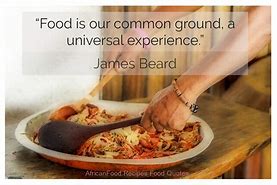 Image result for Food and Culture Quotes