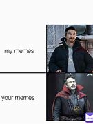 Image result for Your Meme My Meme