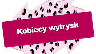 Image result for co_to_znaczy_Żeński_wytrysk