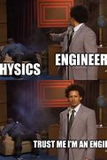 Image result for Trust Me I'm an Engineer Meme