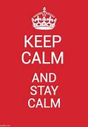 Image result for Eh Stay Calm