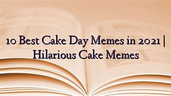 Image result for Cake Day Meme