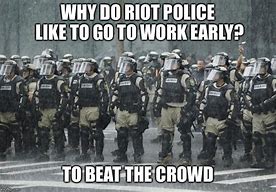 Image result for Riot Ploice Meme