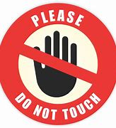 Image result for Don't Touch Warning Sign