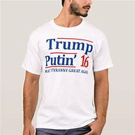 Image result for Trump Putin T-Shirt