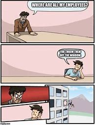 Image result for Boardroom Ideas Meme