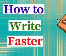 Image result for How to Write Faster