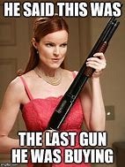 Image result for Woman with Gun Meme