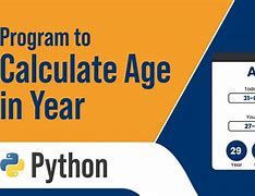 Image result for Age Calculator Python Code