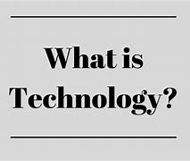 Image result for Technology Means