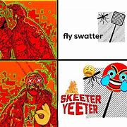 Image result for Fly Swatter Meme