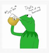 Image result for Kermit Drinking Tea