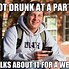 Image result for Time to Party I Have Arrived Meme