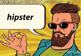 Image result for Subculture Hipster
