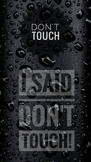Image result for Black Wallpaper Don't Touch My Phone