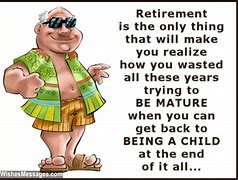 Image result for Funny Sayings and Quotes About Retirement