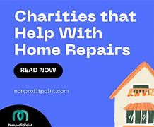 Image result for Charities That Help with Home Repairs